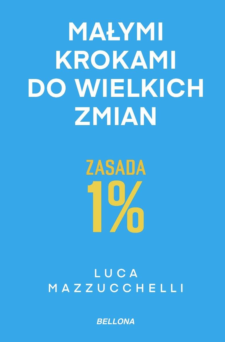 Zasada 1%. Małymi krokami do wielkich zmian okładka