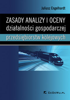 Zasady analizy i oceny działalności przedsiębiorstw kolejowych okładka