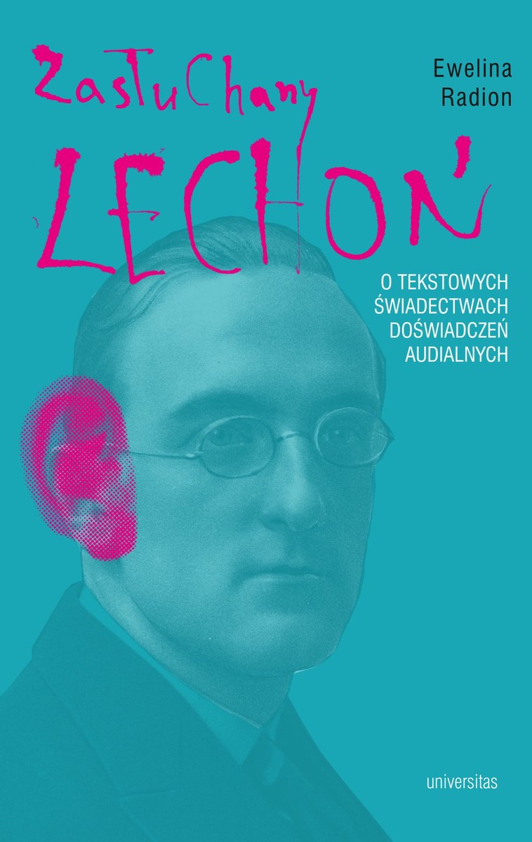 Zasłuchany Lechoń. O tekstowych świadectwach doświadczeń audialnych okładka