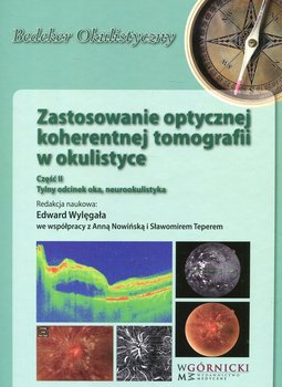 Zastosowanie optycznej koherentnej tomografii w okulistyce. Część 2. Tylny odcinek oka, neurookulistyka okładka