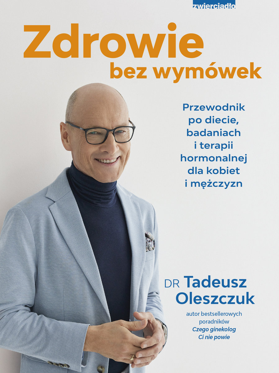 Zdrowie bez wymówek. Przewodnik po diecie, badaniach i terapii hormonalnej dla kobiet i mężczyzn okładka