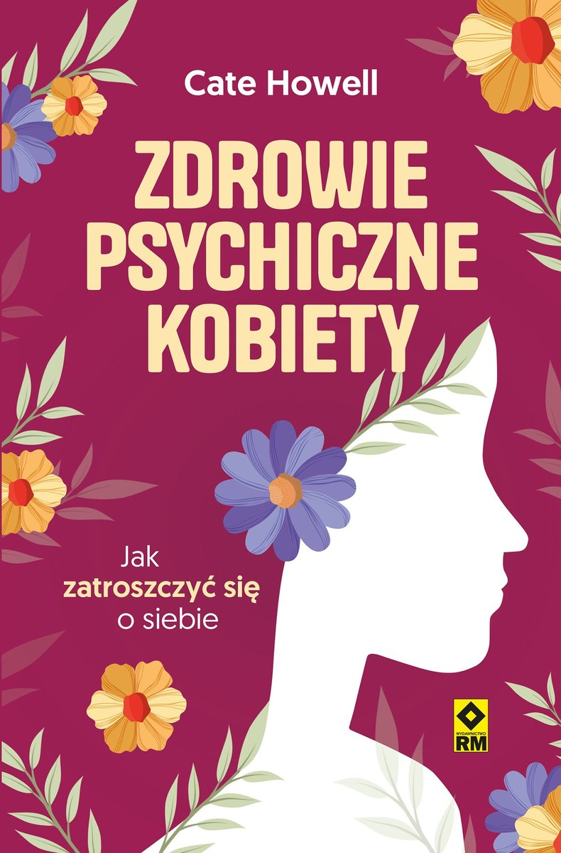 Zdrowie psychiczne kobiety. Jak zatroszczyć się o siebie - ebook EPUB okładka