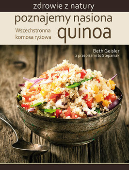 Zdrowie z natury. Poznajemy nasiona quinoa okładka