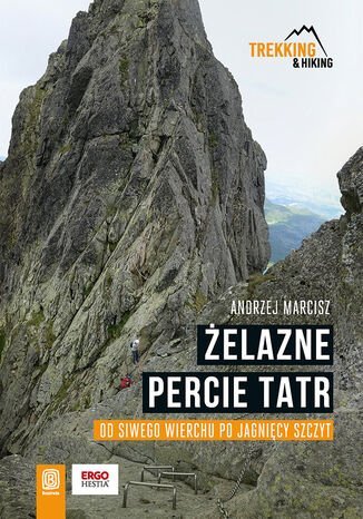 Żelazne percie Tatr. Od Siwego Wierchu po Jagnięcy Szczyt - ebook PDF okładka