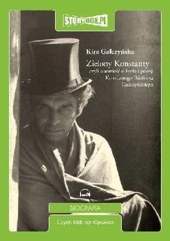 Zielony Konstanty czyli opowieść o życiu i poezji Konstantego Ildefonsa Gałczyńskiego okładka