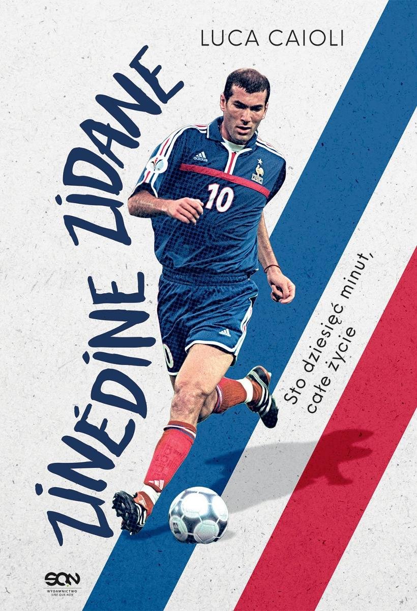 Zinedine Zidane. Sto dziesięć minut, całe życie okładka