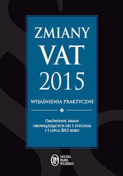 Zmiany VAT 2015. Wyjaśnienia praktyczne okładka