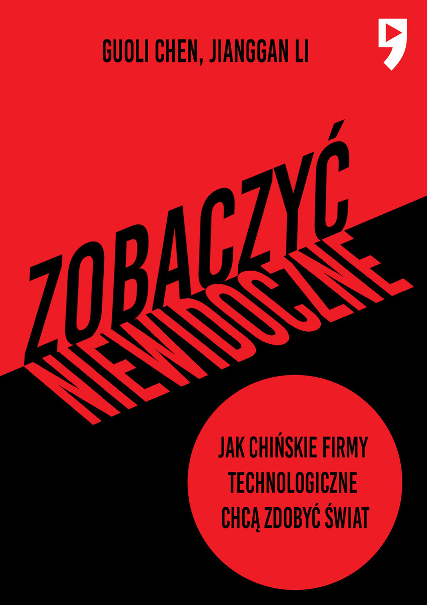 Zobaczyć niewidoczne. Jak chińskie firmy technologiczne chcą zdobyć świat okładka