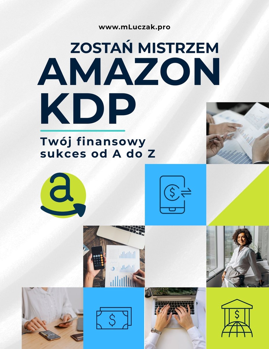 Zostań mistrzem Amazon KDP. Twój finansowy sukces od a do z okładka