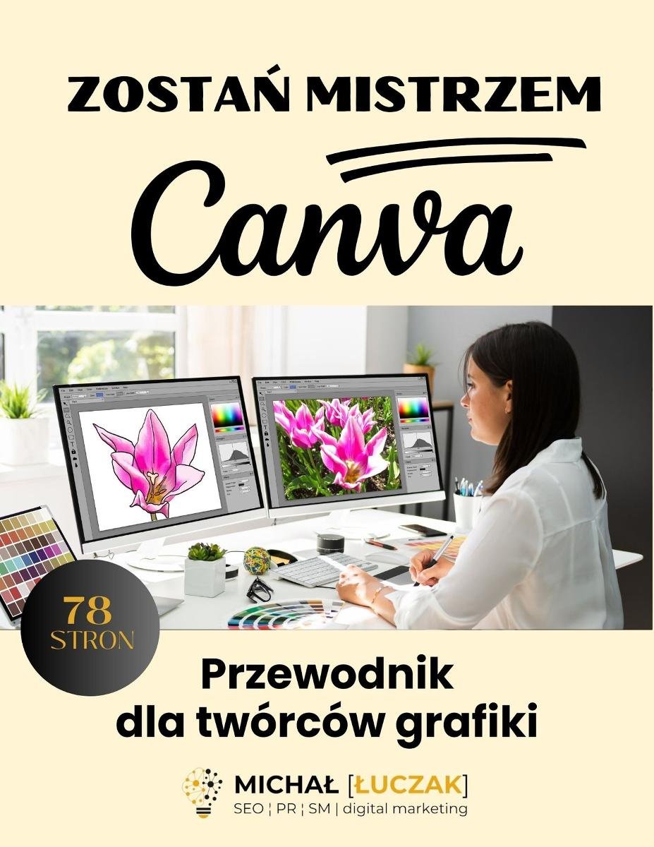 Zostań mistrzem Canva. Przewodnik dla twórców grafiki okładka