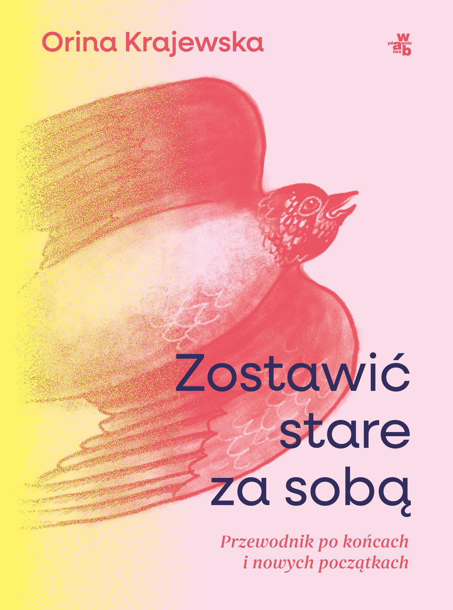 Zostawić stare za sobą. Przewodnik po końcach i nowych początkach okładka