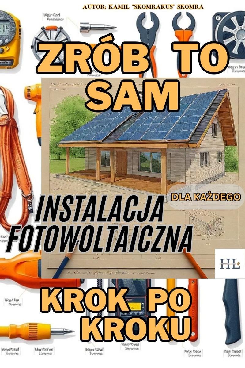 Zrób to sam krok po kroku: instalacja fotowoltaiczna okładka