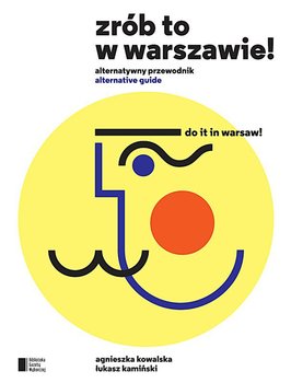 Zrób to w Warszawie! Alternatywny przewodnik okładka