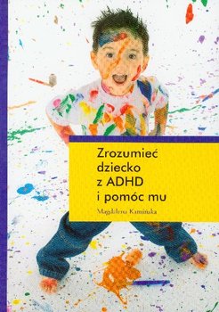 Zrozumieć Dziecko z ADHD i Pomóc Mu okładka