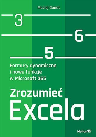 Zrozumieć Excela. Formuły dynamiczne i nowe funkcje w Microsoft 365 okładka