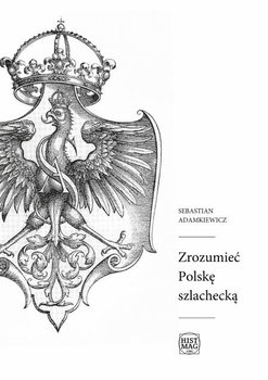 Zrozumieć Polskę szlachecką okładka