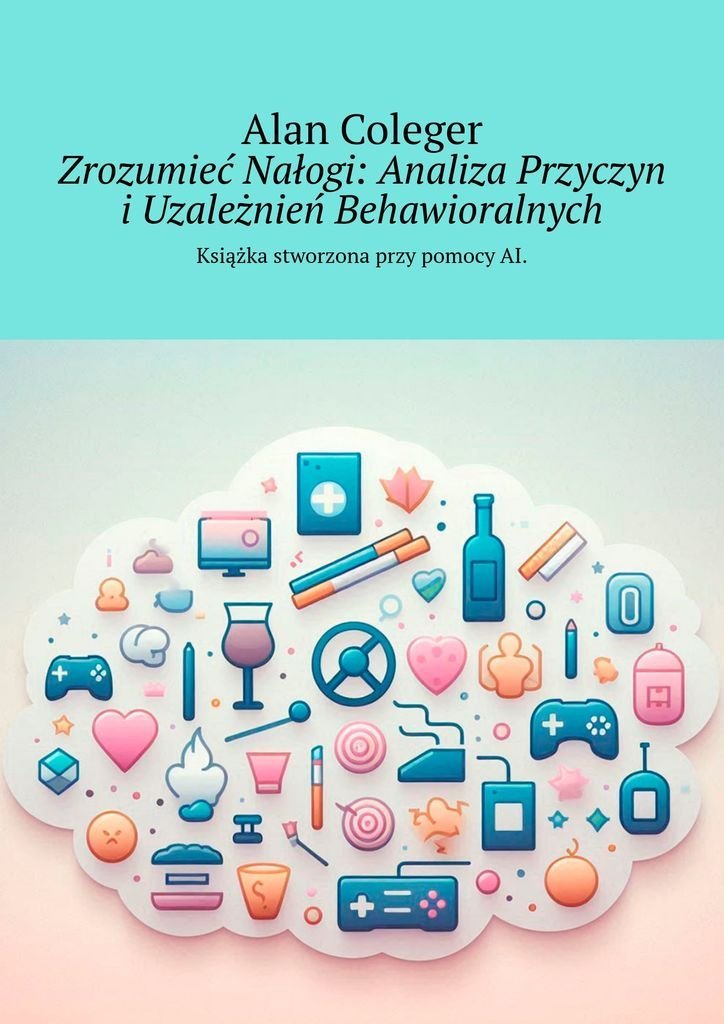 Zrozumieć nałogi. Analiza przyczyn i uzależnień behawioralnych - ebook epub okładka