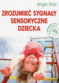 Zrozumieć sygnały sensoryczne dziecka okładka