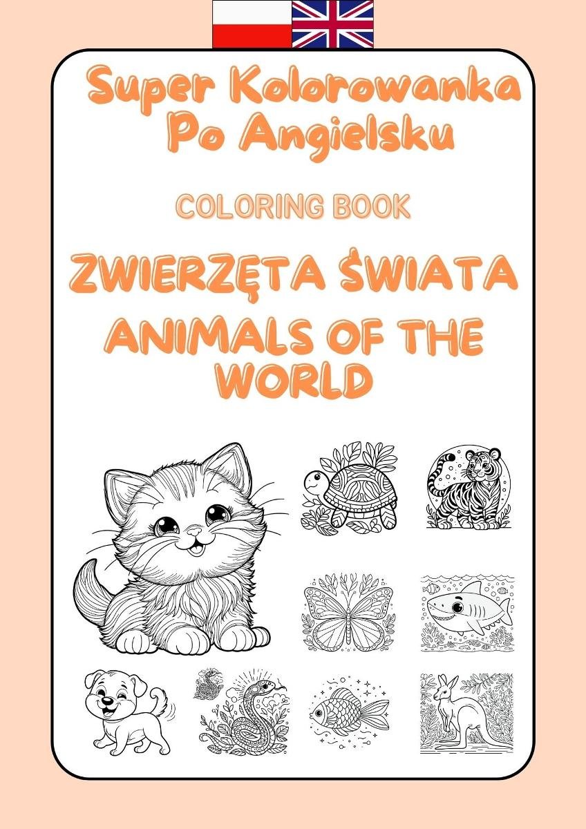 Zwierzęta świata. Super kolorowanka po angielsku. Animals of the world okładka