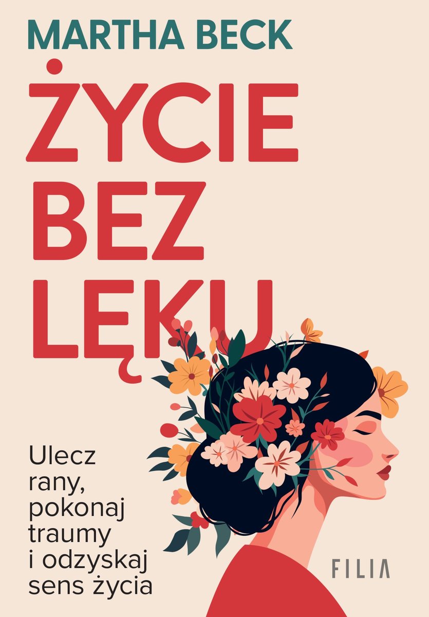 Życie bez lęku. Ulecz rany, poznaj siebie i odzyskaj sens życia okładka