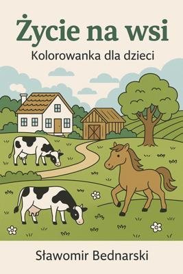 Życie na wsi. Kolorowanka dla dzieci okładka