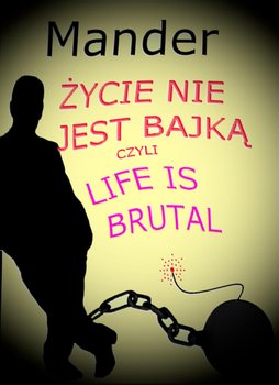 Życie nie jest bajką czyli Life is brutal okładka