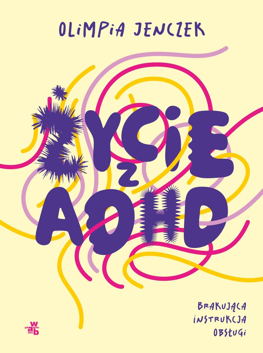 Życie z ADHD. Brakująca instrukcja obsługi - ebook EPUB okładka