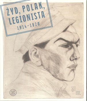 Żyd, Polak, Legionista. 1914-1920 okładka