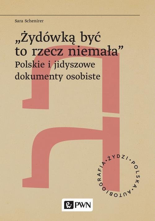 „Żydówką być to rzecz niemała��. Polskie i jidyszowe dokumenty osobiste okładka