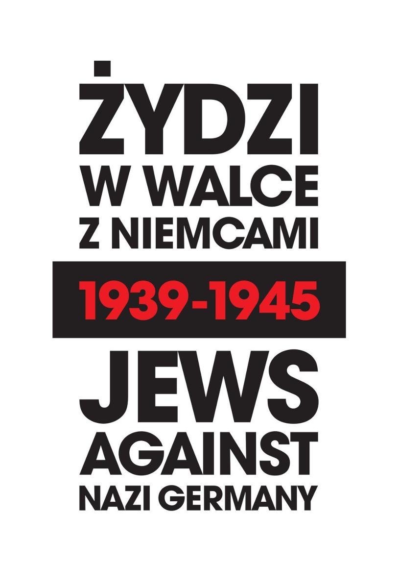 Żydzi w walce z Niemcami 1939-1945. Jews Against Nazi Germany 1939-1945 okładka